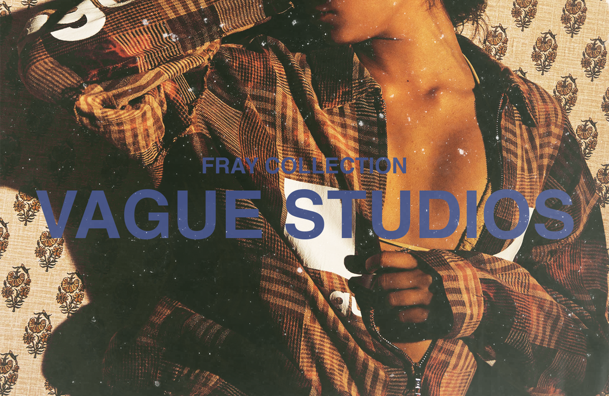 Vague Studios Fray Collection — Now at Pieces LA