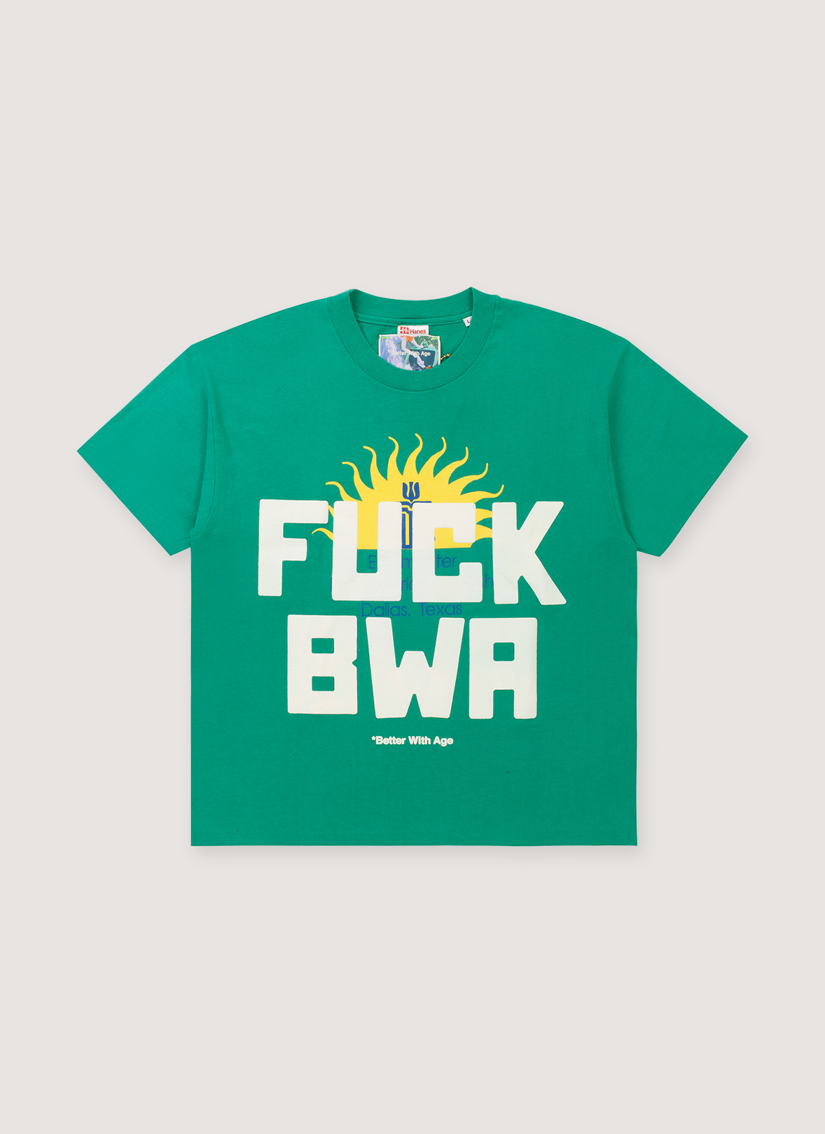 Better With Age Fuck BWA Tee Green (Dallas)