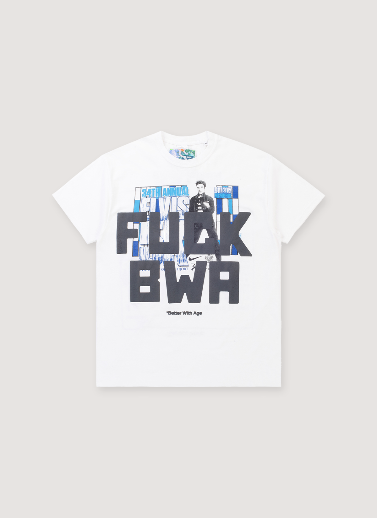 Better With Age Fuck BWA Tee White (Elvis 5k)